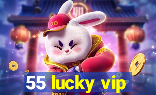 55 lucky vip